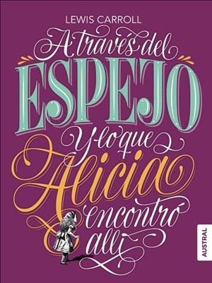 A TRAVéS DEL ESPEJO Y LO QUE ALICIA ENCONTRó ALLí | 9788408182306 | CARROLL, LEWIS | Galatea Llibres | Librería online de Reus, Tarragona | Comprar libros en catalán y castellano online