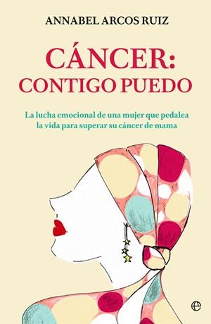 CáNCER: CONTIGO PUEDO | 9788491642411 | ARCOS RUIZ, ANNABEL | Galatea Llibres | Librería online de Reus, Tarragona | Comprar libros en catalán y castellano online