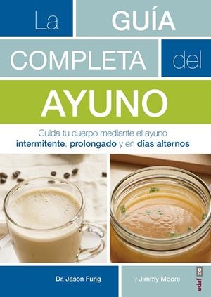 LA GUíA COMPLETA DEL AYUNO | 9788441438262 | FUNG, JASON/MOORE, JIMMY | Galatea Llibres | Librería online de Reus, Tarragona | Comprar libros en catalán y castellano online