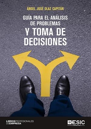 GUíA PARA EL ANáLISIS DE PROBLEMAS Y TOMA DE DECISIONES | 9788417129637 | OLAZ CAPITáN, ÁNGEL JOSé | Galatea Llibres | Librería online de Reus, Tarragona | Comprar libros en catalán y castellano online