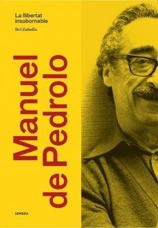 MANUEL DE PEDROLO LA LLIBERTAT INSUBORNABLE | 9788416698219 | ZABALLA, BEL | Galatea Llibres | Llibreria online de Reus, Tarragona | Comprar llibres en català i castellà online