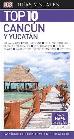 CANCÚN Y YUCATÁN TOP 10 2018 | 9780241338032 | Galatea Llibres | Librería online de Reus, Tarragona | Comprar libros en catalán y castellano online
