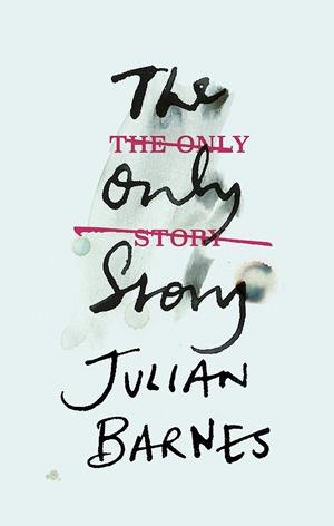 THE ONLY STORY | 9781787330696 | BARNES, JULIAN | Galatea Llibres | Llibreria online de Reus, Tarragona | Comprar llibres en català i castellà online