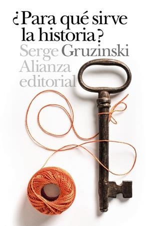 PARA QUÉ SIRVE LA HISTORIA? | 9788491810308 | GRUZINSKI, SERGE | Galatea Llibres | Llibreria online de Reus, Tarragona | Comprar llibres en català i castellà online
