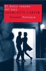 DULCE VENENO DEL JAZZ, EL | 9788478448357 | CARTER, CHARLOTTE | Galatea Llibres | Librería online de Reus, Tarragona | Comprar libros en catalán y castellano online