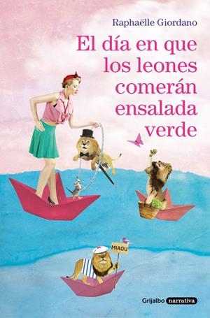 EL DíA EN QUE LOS LEONES COMERáN ENSALADA VERDE | 9788425356155 | GIORDANO, RAPHAËLLE | Galatea Llibres | Llibreria online de Reus, Tarragona | Comprar llibres en català i castellà online