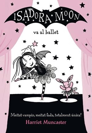 ISADORA MOON VA AL BALLET. LA ISADORA MOON 4 | 9788420487441 | MUNCASTER, HARRIET | Galatea Llibres | Llibreria online de Reus, Tarragona | Comprar llibres en català i castellà online