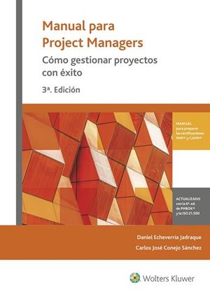 MANUAL PARA PROJECT MANAGERS.  CóMO GESTIONAR PROYECTOS CON éXITO 3ª ED | 9788415651642 | ECHEVERRíA JADRAQUE, DANIEL/CONEJO SáNCHEZ, CARLOS JOSé | Galatea Llibres | Llibreria online de Reus, Tarragona | Comprar llibres en català i castellà online