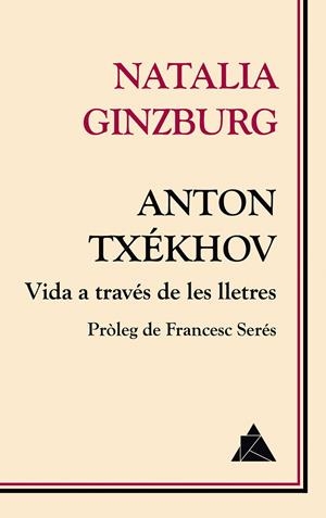 ANTON TXéKHOV. VIDA A TRAVéS DE LES LLETRES | 9788416222674 | GINZBURG, NATALIA | Galatea Llibres | Llibreria online de Reus, Tarragona | Comprar llibres en català i castellà online