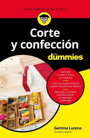 CORTE Y CONFECCIóN PARA DUMMIES | 9788432904349 | LUCENA GARRIDO, GEMMA | Galatea Llibres | Llibreria online de Reus, Tarragona | Comprar llibres en català i castellà online