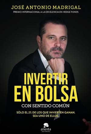 INVERTIR EN BOLSA CON SENTIDO COMúN | 9788416928576 | MADRIGAL HORNOS, JOSé ANTONIO | Galatea Llibres | Llibreria online de Reus, Tarragona | Comprar llibres en català i castellà online