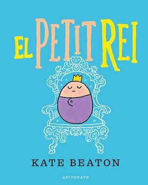EL PETIT REI | 9788467929515 | BEATON, KATE | Galatea Llibres | Librería online de Reus, Tarragona | Comprar libros en catalán y castellano online