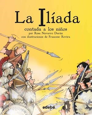 LA ILIADA CONTADA A LOS NIÑOS | 9788468333663 | NAVARRO, ROSA | Galatea Llibres | Librería online de Reus, Tarragona | Comprar libros en catalán y castellano online