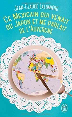 CE MEXICAIN QUI VENAIT DU JAPON ET ME PARLAIT DE L'AUVERGNE | 9782290142820 | LALUMIERE, JEAN-CLAUDE | Galatea Llibres | Librería online de Reus, Tarragona | Comprar libros en catalán y castellano online