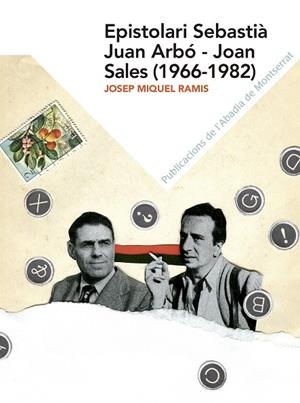 EPISTOLARI SEBASTIà JUAN ARBó - JOAN SALES (1966-1982) | 9788498839562 | RAMIS LLANERAS, JOSEP MIQUEL | Galatea Llibres | Librería online de Reus, Tarragona | Comprar libros en catalán y castellano online