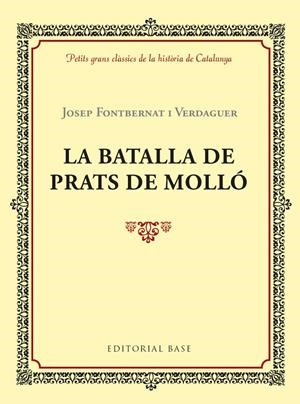 LA BATALLA DE PRATS DE MOLLó | 9788417183028 | FONTBERNAT I VERDAGUER, JOSEP | Galatea Llibres | Librería online de Reus, Tarragona | Comprar libros en catalán y castellano online