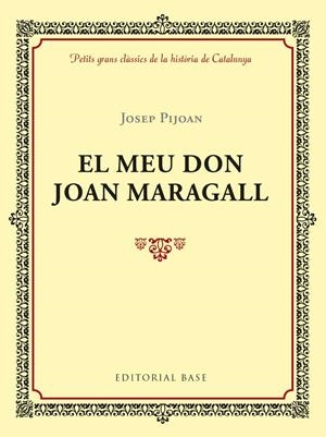EL MEU DON JOAN MARAGALL | 9788417183011 | PIJOAN I SOTERAS, JOSEP | Galatea Llibres | Librería online de Reus, Tarragona | Comprar libros en catalán y castellano online