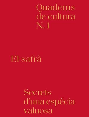 EL SAFRA SECRETS D'UNA ESPECIE VALUOSA | 9788494756603 | Galatea Llibres | Llibreria online de Reus, Tarragona | Comprar llibres en català i castellà online