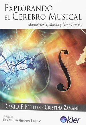 EXPLORANDO EL CEREBRO MUSICAL | 9789501729443 | PFEIFFER, CAMILA | Galatea Llibres | Llibreria online de Reus, Tarragona | Comprar llibres en català i castellà online