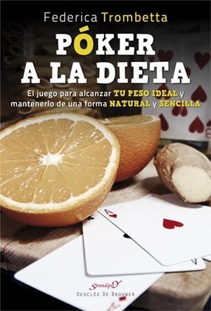 PóKER A LA DIETA. EL JUEGO PARA ALCANZAR TU PESO IDEAL Y MANTENERLO DE UNA FORMA | 9788433029621 | TROMBETTA, FEDERICA | Galatea Llibres | Llibreria online de Reus, Tarragona | Comprar llibres en català i castellà online