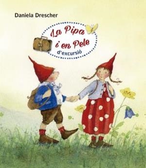 LA PIPA I EN PELE D'EXCURSIó | 9788494758980 | DRESCHER, DANIELA | Galatea Llibres | Llibreria online de Reus, Tarragona | Comprar llibres en català i castellà online