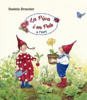 LA PIPA I EN PELE A L'HORT | 9788494758959 | DRESCHER, DANIELA | Galatea Llibres | Llibreria online de Reus, Tarragona | Comprar llibres en català i castellà online