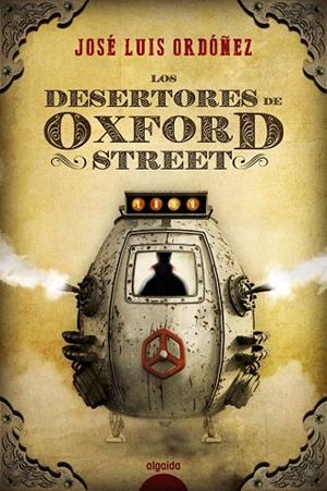 LOS DESERTORES DE OXFORD STREET | 9788490678930 | ORDóñEZ, JOSé LUIS | Galatea Llibres | Llibreria online de Reus, Tarragona | Comprar llibres en català i castellà online