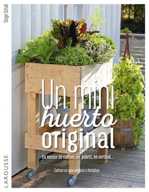 UN MINIHUERTO ORIGINAL | 9788416984732 | SCHALL, SERGE | Galatea Llibres | Llibreria online de Reus, Tarragona | Comprar llibres en català i castellà online