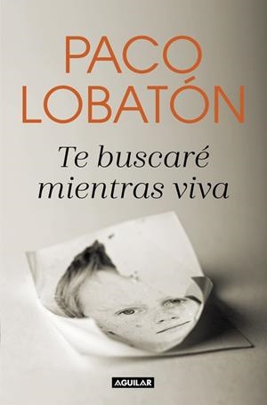 TE BUSCARé MIENTRAS VIVA | 9788403518681 | LOBATÓN, PACO | Galatea Llibres | Llibreria online de Reus, Tarragona | Comprar llibres en català i castellà online