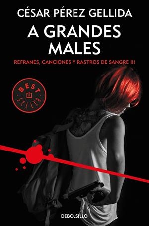 A GRANDES MALES (REFRANES, CANCIONES Y RASTROS DE SANGRE 3) | 9788466343299 | PÉREZ GELLIDA, CESAR | Galatea Llibres | Llibreria online de Reus, Tarragona | Comprar llibres en català i castellà online