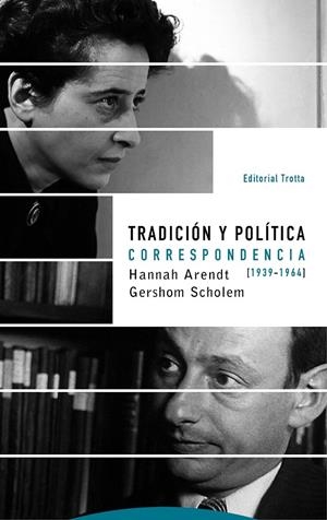 TRADICION Y POLITICA. CORRESPONDENCIA ARENDT - SCHOLEM | 9788498797138 | ARENDT, HANNAH / GERSHOM SCHOLEM | Galatea Llibres | Librería online de Reus, Tarragona | Comprar libros en catalán y castellano online