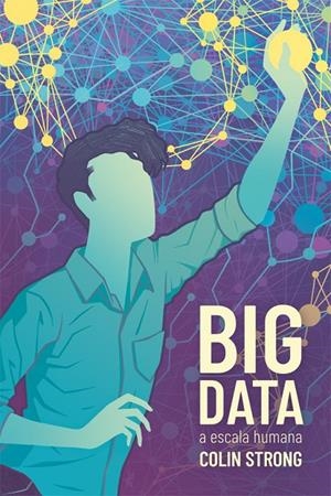 BIG DATA A ESCALA HUMANA | 9788415373513 | STRONG, COLIN | Galatea Llibres | Llibreria online de Reus, Tarragona | Comprar llibres en català i castellà online