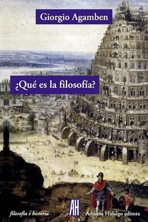 QUÉ ES LA FILOSOFÍA? | 9788416287093 | AGAMBEN, GIORGIO | Galatea Llibres | Llibreria online de Reus, Tarragona | Comprar llibres en català i castellà online