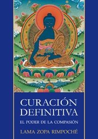 CURACION DEFINITIVA: EL PODER DE LA COMPASION | 9788496478411 | LAMA ZOPA RIMPOCHE | Galatea Llibres | Librería online de Reus, Tarragona | Comprar libros en catalán y castellano online