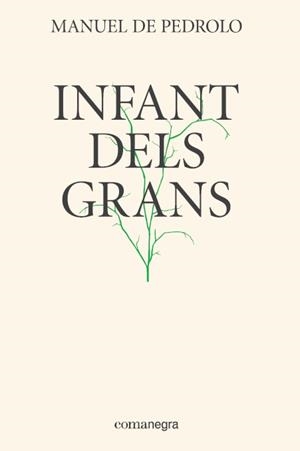 INFANT DELS GRANS | 9788417188337 | DE PEDROLO, MANUEL | Galatea Llibres | Llibreria online de Reus, Tarragona | Comprar llibres en català i castellà online