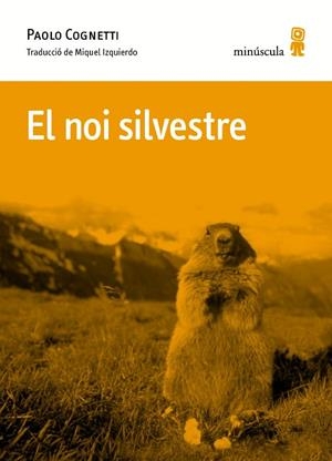 EL NOI SILVESTRE | 9788494675492 | COGNETTI, PAOLO | Galatea Llibres | Librería online de Reus, Tarragona | Comprar libros en catalán y castellano online