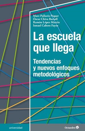 LA ESCUELA QUE LLEGA | 9788417219208 | PALLARèS PIQUER, MARC/CHIVA BARTOLL, ÓSCAR/LóPEZ MARTíN, RAMóN/CABERO FAYOS, ISMAEL | Galatea Llibres | Llibreria online de Reus, Tarragona | Comprar llibres en català i castellà online