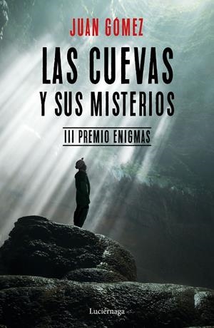 LAS CUEVAS Y SUS MISTERIOS | 9788417371029 | GóMEZ, JUAN | Galatea Llibres | Librería online de Reus, Tarragona | Comprar libros en catalán y castellano online
