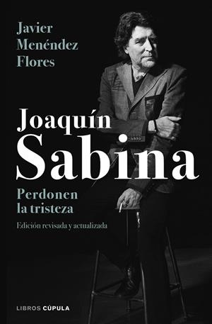 JOAQUíN SABINA. PERDONEN LA TRISTEZA | 9788448024079 | MENéNDEZ FLORES, JAVIER | Galatea Llibres | Llibreria online de Reus, Tarragona | Comprar llibres en català i castellà online