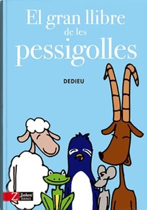 GRAN LLIBRE DE LES PESSIGOLLES, EL | 9788494713514 | DEDIEU, THIERRY | Galatea Llibres | Librería online de Reus, Tarragona | Comprar libros en catalán y castellano online