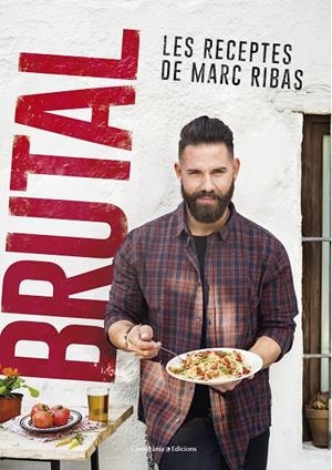 BRUTAL. LES RECEPTES DE MARC RIBAS | 9788490347140 | RIBAS, MARC | Galatea Llibres | Librería online de Reus, Tarragona | Comprar libros en catalán y castellano online