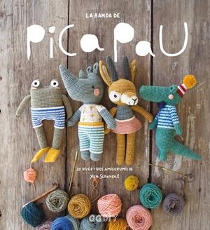 LA BANDA DE PICA PAU. 20 DIVERTIDOS AMIGURUMIS | 9788425230769 | SCHENKEL, YAN | Galatea Llibres | Llibreria online de Reus, Tarragona | Comprar llibres en català i castellà online