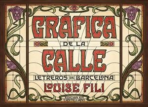 GRÁFICA DE LA CALLE. LETREROS DE BARCELONA | 9788425230820 | FILI, LOUISE | Galatea Llibres | Llibreria online de Reus, Tarragona | Comprar llibres en català i castellà online