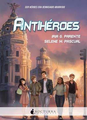 ANTIHEROES | 9788416858378 | G. PARENTE, IRIA/M. PASCUAL, SELENE | Galatea Llibres | Librería online de Reus, Tarragona | Comprar libros en catalán y castellano online