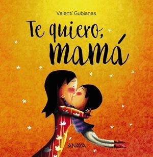 TE QUIERO, MAMá | 9788469836385 | GUBIANAS, VALENTí | Galatea Llibres | Llibreria online de Reus, Tarragona | Comprar llibres en català i castellà online
