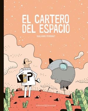 EL CARTERO DEL ESPACIO | 9788426144973 | PERREAULT, GUILLAUME | Galatea Llibres | Librería online de Reus, Tarragona | Comprar libros en catalán y castellano online