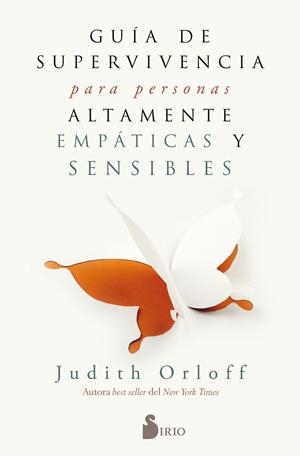 GUÍA DE SUPERVIVENCIA PARA PERSONAS ALTAMENTE EMPÁTICAS Y SENSIBLES | 9788417030797 | ORLOFF, JUDITH | Galatea Llibres | Librería online de Reus, Tarragona | Comprar libros en catalán y castellano online