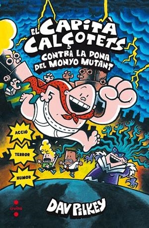 EL CAPITÀ CALÇOTETS CONTRA LA DONA DEL MONYO MUTANT (CAPITÀ CALÇOTETS, 5) | 9788466144056 | PILKEY, DAV | Galatea Llibres | Llibreria online de Reus, Tarragona | Comprar llibres en català i castellà online