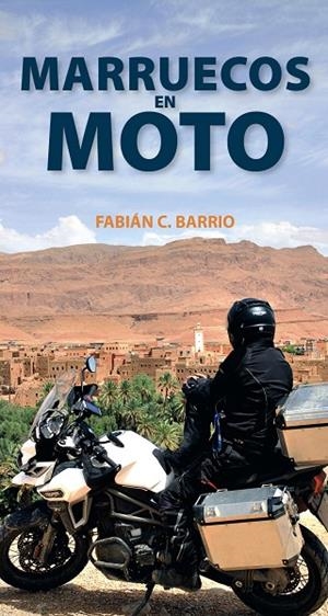 MARRUECOS EN MOTO | 9788491580966 | BARRIO DIéGUEZ, FABIáN CONSTANTINO | Galatea Llibres | Llibreria online de Reus, Tarragona | Comprar llibres en català i castellà online