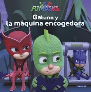 GATUNO Y LA MÁQUINA ENCOGEDORA PJ MASKS | 9788448849467 | Galatea Llibres | Llibreria online de Reus, Tarragona | Comprar llibres en català i castellà online